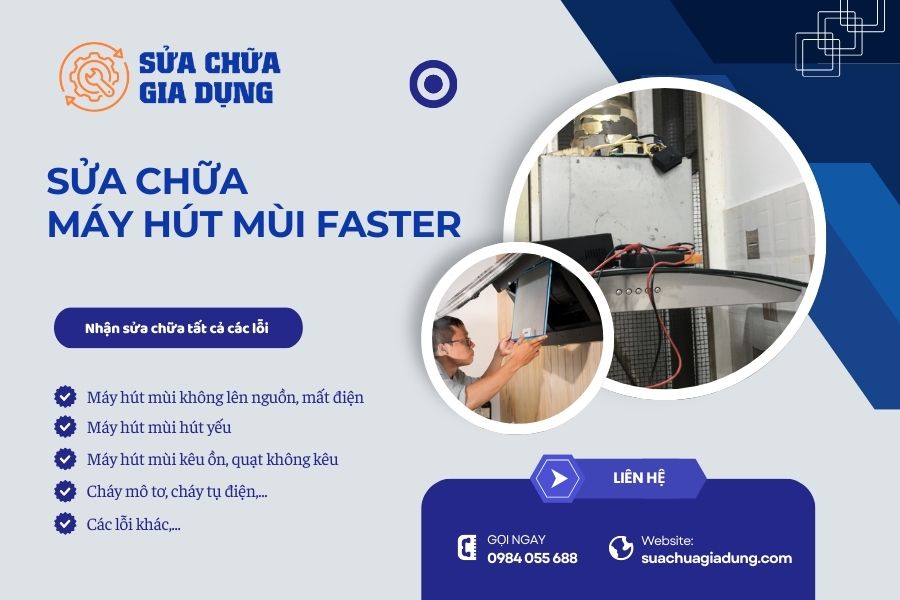 Sửa máy hút mùi Faster tại nhà Hà Nội